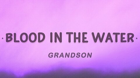 grandson - Blood // Water