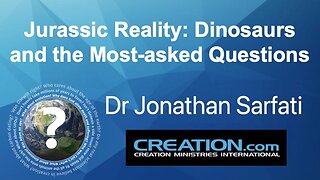 “Jurassic Reality: Dinosaurs and the Most-asked Questions” - Guest Speaker Dr. Jonathan Sarfati