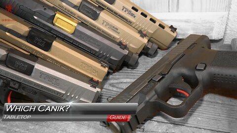 Which Canik TP9? Elite SC, Elite, DA, Elite Combat, Elite Combat Executive, and SFx lined up.