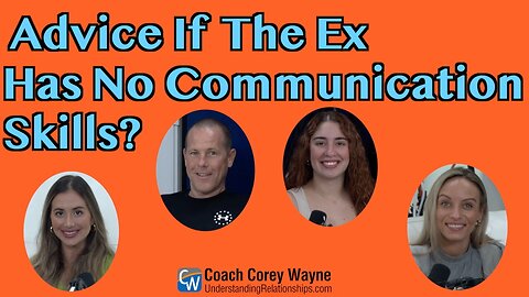 Advice If The Ex Has No Communication Skills? Feels like We're Stuck