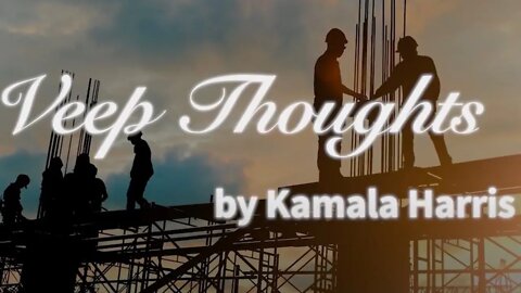 Veep Thoughts by Kamala Harris: Work Together