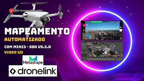 DRONELINK e METASHAPE Agisoft VÍDEO 3/3 - Mapeamento 3D com #mini3 SDK v5.3.0 #dji