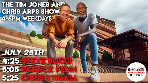 The Tim Jones and Chris Arps Show 07.25.2024 Steve Bucci | Patrick Penn | Chris Stigall