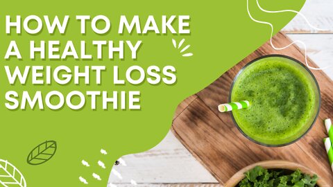 How To Make A Healthy Weight Loss Smoothie