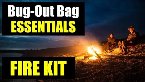 FIRE KIT Essentials for Your Bug-Out Bag