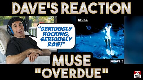 Dave's Reaction: Muse — Overdue