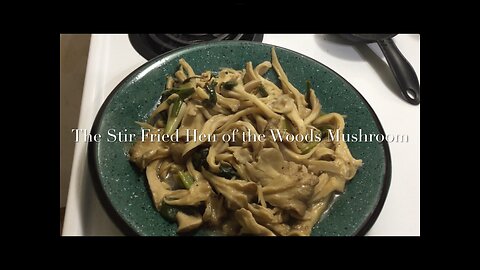 The Stir Fried Hen of the Woods Mushroom