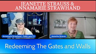 Redeeming The Gates and Walls To Your City: with Annamarie Strawhand and Jeanette Strauss.