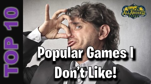 Top 10 Popular Games I Don't Like!