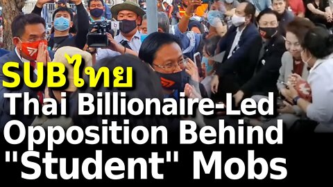 Thai Billionaire-led Opposition Behind “Student” Mob