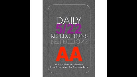 Daily Reflections – May 22 – A.A. Meeting - - Alcoholics Anonymous - Read Along