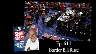 Border Bill Ruse | The Sean Casey Show | Ep. 611