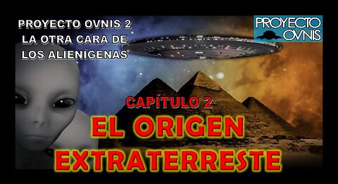 PROYECTO OVNIS T2x02 - EL ORIGEN EXTRATERRESTRE