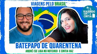 Bate Papo de Quarentena - Viagens pelo Brasil