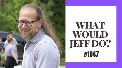 What Would Jeff Do? #1047 dog training q & a