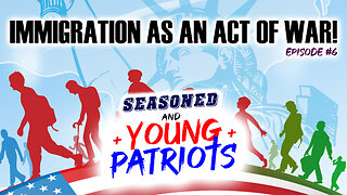 Seasoned & Young Patriots Episode #6 1/10/22