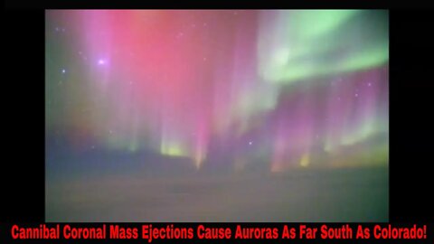 Cannibal Coronal Mass Ejection Causes Auroras As Far South As Colorado!