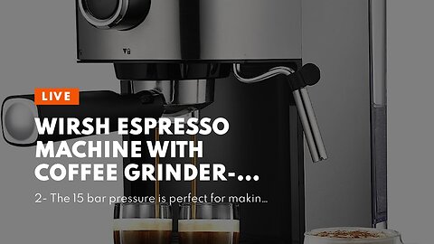 wirsh Espresso Machine with Coffee Grinder-15 Bar Bean to Cup Espresso Coffee Maker with Conica...