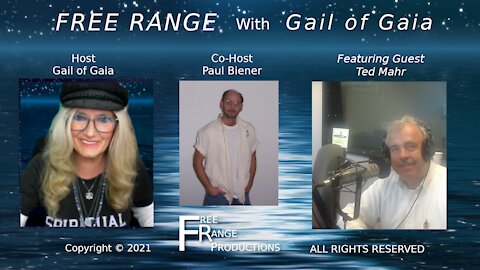 Psychic/Radio Host Ted Mahr Talks About A Jab Remedy And Much More on FREE RANGE with Gail of Gaia