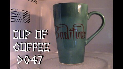 cup of coffee 3047---The Psy Op to Discredit Humanity Continues (*Adult Language)