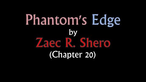 Phantom's Edge | Chapter 20 [Audio Book]