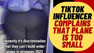 Discrimination? Fat TIKTOK Influencer Complains That Plane Is Too Small