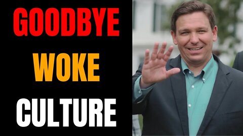 Governor Ron DeSantis: The State of Florida Is Where Woke Culture Goes To Die