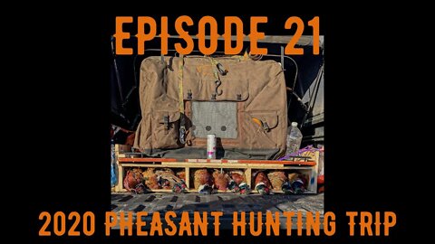 #21 - 2020 Pheasant Hunting Trip