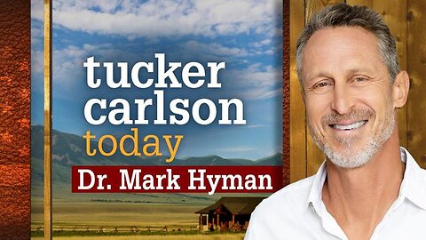 Tucker Carlson Today | Dr. Mark Hyman (Full episode)