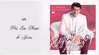 PE. REGINALDO MAZOTTI (O AMOR RESTAURA | 2014) 09. Pai, Em Nome de Jesus ヅ