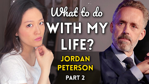 Jordan Peterson’s advice on what to do with your life (Part 2)