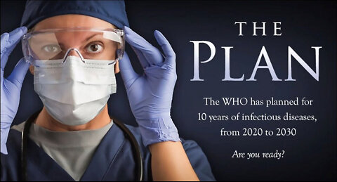 THE PLAN - World Health Organization Plans For 10 Years Of Pandemics, From 2020 To 2030