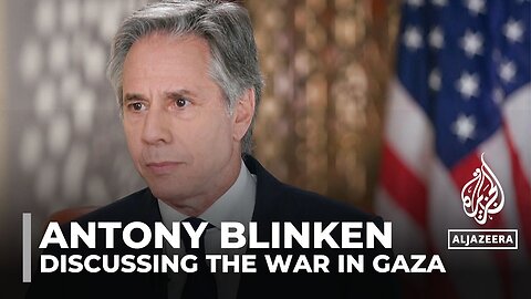 Blinken says some Hamas changes to Gaza ceasefire proposal ‘not workable’