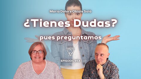 ¿Tienes Dudas? pues preguntamos a la Dr. María Dolors Obiols Solà