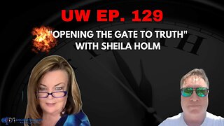 Unrestricted Warfare Ep. 129 | "Opening the Gate to Truth" with Sheila Holm