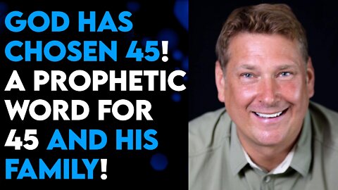 NATHAN FRENCH: “PROPHETIC WORD FOR 45 AND HIS FAMILY!”