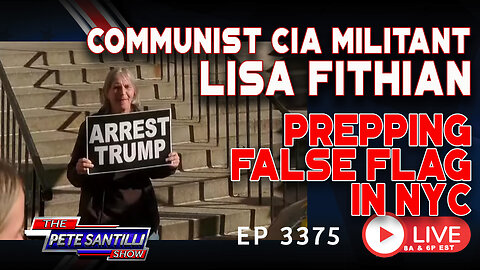 COMMUNIST CIA MILITANT LISA FITHIAN PREPPING FALSE FLAG IN NYC | EP 3375-6PM