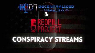 Conspiracy Streams | Redpill Project