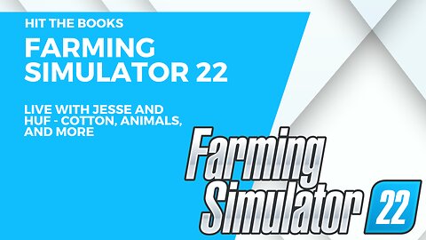 Farming Simulator 22 - LIVE - Cotton, Animals, and More!
