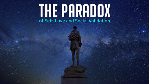 The paradox of Self-Love and Social Validation: Marcus Aurelius wisdom