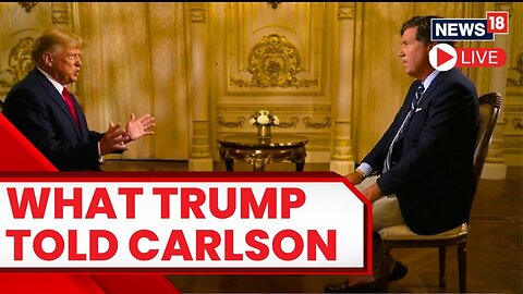WATCH: Trump Tells Tucker Carlson On 'X' Show Why He Skipped Republican Presidential Primary Debate