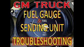 GM Truck Fuel Gauge & Sending Unit Troubleshooting