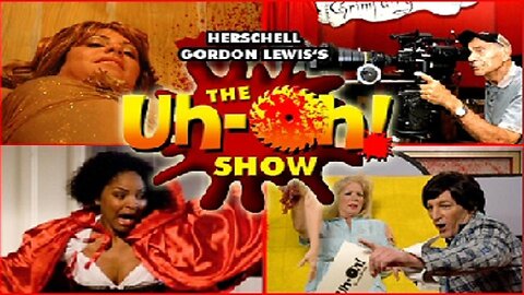 THE UH-OH! SHOW 2009 From Herschell Gordon Lewis, the Master of Savage Slaughter FULL MOVIE HD & W/S