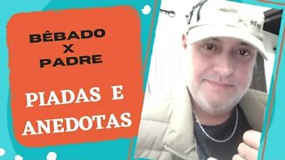 PIADAS E ANEDOTAS - O BÊBADO E O PADRE - #shorts