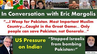 27 Sep. Renowned Journalist Eric Margolis on-USA, China, Pakistan, India, Canada, Israel & Generals!