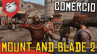 Como FAZER DINHEIRO com Comércio no Mount and Blade 2: Bannerlord