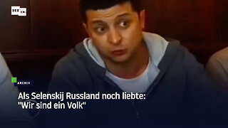 Als Selenskij Russland noch liebte: "Wir sind ein Volk"