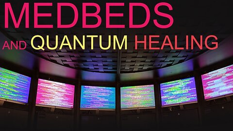 MEDBEDS and QUANTUM HEALING