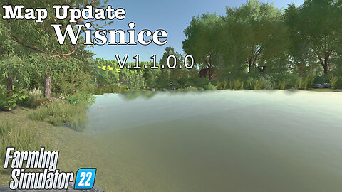 Map Update | Wisnice | V.1.1.0.0 | Farming Simulator 22
