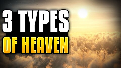 The 3 Heavens - Every Christian Should Know This!